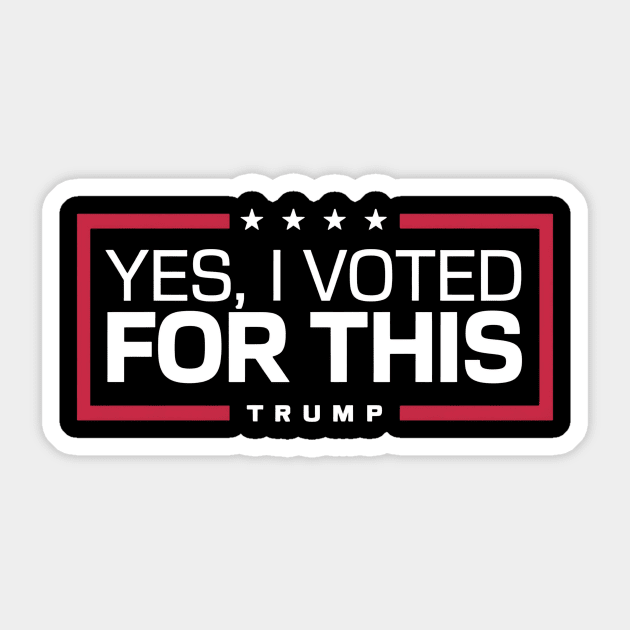 Yes, I Voted for This – Pro Trump 2025 Sticker by ArtistTee ⭐⭐⭐⭐⭐